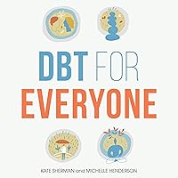DBT for Everyone: A Guide to the Perks, Pitfalls, and Possibilities of DBT for Better Mental Health DBT for Everyone: A Guide to the Perks, Pitfalls, and Possibilities of DBT for Better Mental Health Audible Audiobook Paperback Kindle
