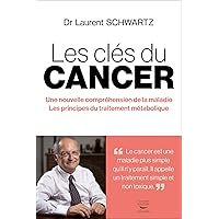Les clés du cancer (Essai-document) (French Edition) Les clés du cancer (Essai-document) (French Edition) Kindle Paperback