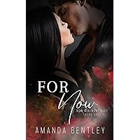 For Now: A Friends With Benefits Romantic Suspense (Now & Always Duet Book 1) For Now: A Friends With Benefits Romantic Suspense (Now & Always Duet Book 1) Kindle Paperback