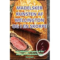 Madelsker Kunsten AF Wellington Og I En Skorpe (Danish Edition)