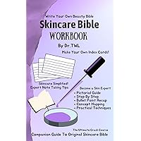 Skincare Bible Workbook - The Science of Skincare Simplified : With Clear Skin Secrets Complete Lecture Series by a Dermatologist (Beauty Bible Series) Skincare Bible Workbook - The Science of Skincare Simplified : With Clear Skin Secrets Complete Lecture Series by a Dermatologist (Beauty Bible Series) Kindle Paperback