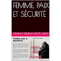 FEMME, PAIX ET SÉCURITÉ (French Edition) FEMME, PAIX ET SÉCURITÉ (French Edition) Kindle Paperback