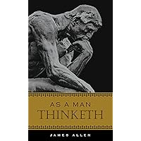 As A Man Thinketh (Deluxe, Hardcovder Edition) As A Man Thinketh (Deluxe, Hardcovder Edition) Hardcover