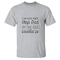 Step Dad I am The Dad who Stepped up Funny Motivation for Father Grandpa in Fathers Day Men Women White Gray Multicolor T Shirt