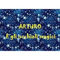 Arturo e gli occhiali magici (Italian Edition)