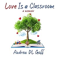 Love Is a Classroom Love Is a Classroom Audible Audiobook Paperback Kindle