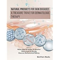 Natural Products for Skin Diseases: A Treasure Trove for Dermatologic Therapy Natural Products for Skin Diseases: A Treasure Trove for Dermatologic Therapy Kindle Hardcover Paperback