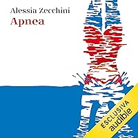 Apnea - Viaggio nelle profondità del corpo e dell'oceano Apnea - Viaggio nelle profondità del corpo e dell'oceano Kindle Audible Audiobook Paperback
