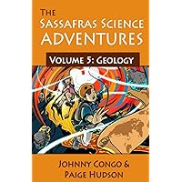 The Sassafras Science Adventures 5: Volume 5: Geology The Sassafras Science Adventures 5: Volume 5: Geology Paperback Kindle
