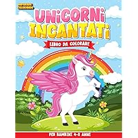 Unicorni Incantanti - Libro da Colorare: Grande Libro da Colorare sugli Unicorni per Bambini dai 4-8 Anni (Imparare Colorando) (Italian Edition)
