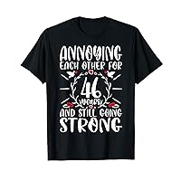 Annoying Each Other for 46 Years - 46th Wedding Anniversary T-Shirt