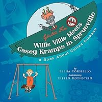 Willie Villie Meets Casey Kramps in Sprueville: A Book About Celiac Disease Willie Villie Meets Casey Kramps in Sprueville: A Book About Celiac Disease Paperback Kindle