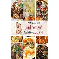 Food Recipes On Confinement Food After Giving Birth