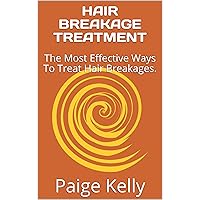 HAIR BREAKAGE TREATMENT: The Most Effective Ways To Treat Hair Breakages.
