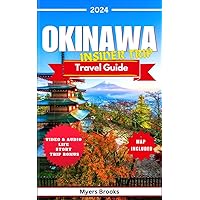 OKINAWA Travel Guide 2024: Budget-friendly Travel Tips, Brief History, Top Attractions, Restaurants, Culinary Delights Must Visit Cities to Explore in Okinawa,Japan. (INSIDER'S TRIP Book 1) OKINAWA Travel Guide 2024: Budget-friendly Travel Tips, Brief History, Top Attractions, Restaurants, Culinary Delights Must Visit Cities to Explore in Okinawa,Japan. (INSIDER'S TRIP Book 1) Kindle Paperback