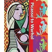 Picasso to Warhol: Fourteen Modern Masters Picasso to Warhol: Fourteen Modern Masters Hardcover Paperback