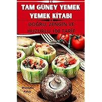 Tam Güney Yemek Yemek Kİtabi (Turkish Edition)