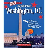 Washington, D.C. (A True Book: My United States) (A True Book (Relaunch)) Washington, D.C. (A True Book: My United States) (A True Book (Relaunch)) Paperback Hardcover