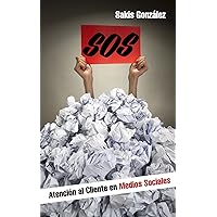 SOS - Atención al cliente en medios sociales (Spanish Edition)