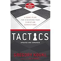 Tactics, 10th Anniversary Edition: A Game Plan for Discussing Your Christian Convictions Tactics, 10th Anniversary Edition: A Game Plan for Discussing Your Christian Convictions Paperback Audible Audiobook Kindle Audio CD
