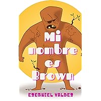 Mi nombre es Brown (Spanish Edition) Mi nombre es Brown (Spanish Edition) Kindle