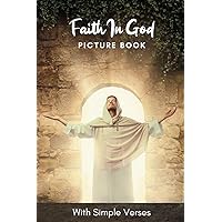 Picture Book of Faith In God: Gift for dementia patients and seniors living with Alzheimer’s disease. Large print for elderly adults with simple ... strength (Picture Book for Dementia Patients) Picture Book of Faith In God: Gift for dementia patients and seniors living with Alzheimer’s disease. Large print for elderly adults with simple ... strength (Picture Book for Dementia Patients) Paperback