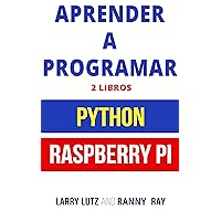 Aprender a Programar : Raspberry PI 3 y Python (Libro en Español/Coding Spanish Book Version) (Spanish Edition) Aprender a Programar : Raspberry PI 3 y Python (Libro en Español/Coding Spanish Book Version) (Spanish Edition) Kindle Paperback