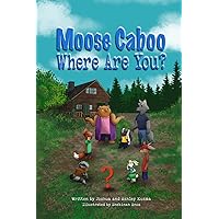 Moose Caboo, where are you?