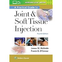 A Practical Guide to Joint & Soft Tissue Injection A Practical Guide to Joint & Soft Tissue Injection Paperback Kindle
