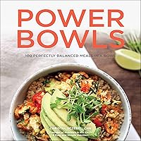 Power Bowls: 100 Perfectly Balanced Meals in a Bowl Power Bowls: 100 Perfectly Balanced Meals in a Bowl Kindle Hardcover