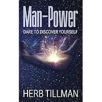 Man-Power: Dare to Discover Yourself Man-Power: Dare to Discover Yourself Paperback