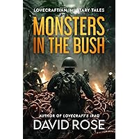 Monsters in the Bush: Lovecraftian Military Tales Monsters in the Bush: Lovecraftian Military Tales Paperback Kindle