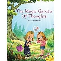 The Magic Garden of Thoughts: A Enchanting Journey Through Positive Thinking and Emotional Growth for Children
