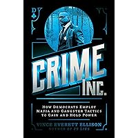 Crime Inc.: How Democrats Employ Mafia and Gangster Tactics to Gain and Hold Power Crime Inc.: How Democrats Employ Mafia and Gangster Tactics to Gain and Hold Power Hardcover Kindle