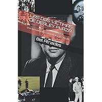LAS DOS VÍCTIMAS DE DEALEY PLAZA: Una Aproximación Criminalística al Caso JFK (Spanish Edition)