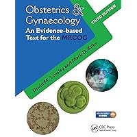 Obstetrics & Gynaecology: An Evidence-based Text for MRCOG, Third Edition Obstetrics & Gynaecology: An Evidence-based Text for MRCOG, Third Edition Kindle Hardcover