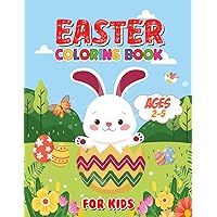 Easter Coloring Book For Kids Ages 2-5 Years Old: Happy Easter Coloring Book for Boys and Girls, Super Cute Big and Easy 50+ Fun Illustrations, Cats, Eggs, Busket, Spring including easter Bunny