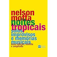 Noites tropicais: Solos, improvisos e memórias musicais (Portuguese Edition) Noites tropicais: Solos, improvisos e memórias musicais (Portuguese Edition) Kindle Paperback