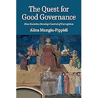 The Quest for Good Governance: How Societies Develop Control of Corruption The Quest for Good Governance: How Societies Develop Control of Corruption Paperback Kindle Hardcover