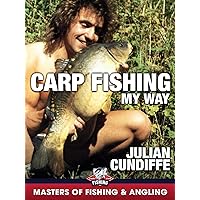 Carp Fishing My Way - Julian Cundiffe (Masters of Fishing & Angling)