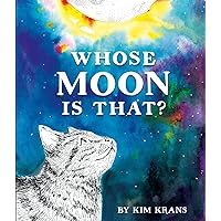 Whose Moon Is That? Whose Moon Is That? Hardcover Kindle