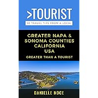 Greater Napa & Sonoma Counties California USA: 50 Travel Tips from a Local (Greater Than a Tourist California) Greater Napa & Sonoma Counties California USA: 50 Travel Tips from a Local (Greater Than a Tourist California) Kindle Paperback