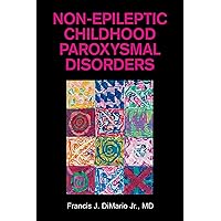 Non-Epileptic Childhood Paroxysmal Disorders Non-Epileptic Childhood Paroxysmal Disorders Hardcover