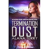 Termination Dust (Alaskan Refuge Christian Suspense Novel)