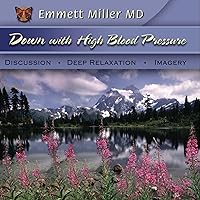 Down with High Blood Pressure: Discussion - Deep Relaxation - Imagery Down with High Blood Pressure: Discussion - Deep Relaxation - Imagery Audible Audiobook