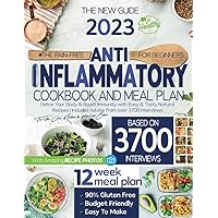 The Pain-Free Anti-Inflammatory Cookbook For Beginners: Detox Your Body & Boost Immunity with Easy & Tasty Natural Recipes | Includes Advice from over 3700 Interviews (12-Week Meal Plan Included) The Pain-Free Anti-Inflammatory Cookbook For Beginners: Detox Your Body & Boost Immunity with Easy & Tasty Natural Recipes | Includes Advice from over 3700 Interviews (12-Week Meal Plan Included) Paperback Hardcover