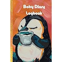 Baby diary logbook: From Birth to First Steps: Capture Every Milestone in Detail Baby diary logbook: From Birth to First Steps: Capture Every Milestone in Detail Hardcover Paperback