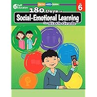 180 Days of Social-Emotional Learning for Sixth Grade (180 Days of Practice) 180 Days of Social-Emotional Learning for Sixth Grade (180 Days of Practice) Perfect Paperback Kindle