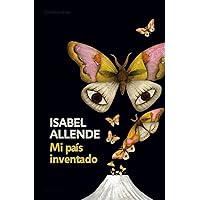 Mi país inventado (Spanish Edition) Mi país inventado (Spanish Edition) Kindle Paperback Audible Audiobook Hardcover Mass Market Paperback