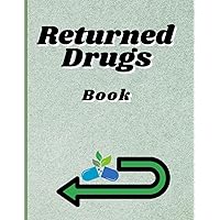 Returned Drugs Book: Medication Returns Book|Expired & Returned Drug Book